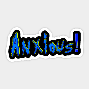 Anxious 2 Sticker